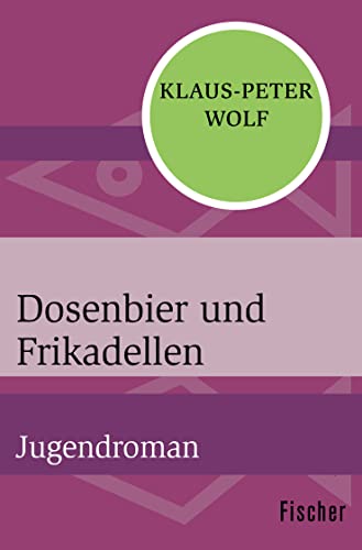 Dosenbier und Frikadellen: Jugendroman von FISCHER Taschenbuch